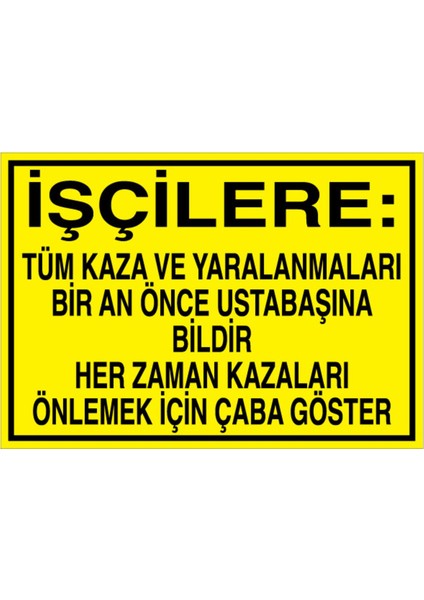 Işçilere: ... Uyarı Tabelası - 70X100 Alüminyum Kompozit Panel - Ik1