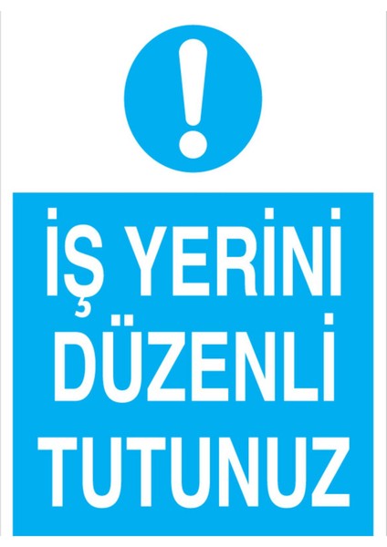 Iş Yerini Düzenli Tutunuz Uyarı Tabelası - 70X100 Alüminyum Kompozit Panel - TD37