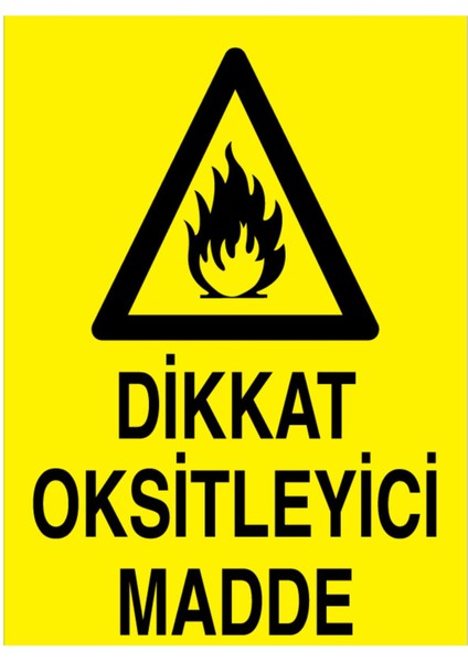 Dikkat Oksitleyici Madde Uyarı Tabelası - 20X30 Alüminyum Kompozit Panel - TM20