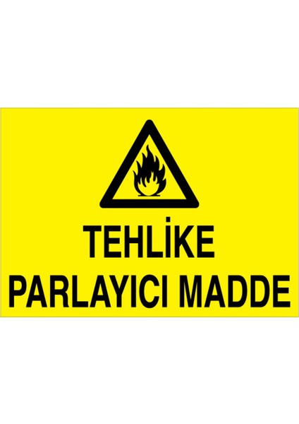 Tehlike Parlayıcı Madde Uyarı Tabelası - 20X30 Alüminyum Kompozit Panel - YP19