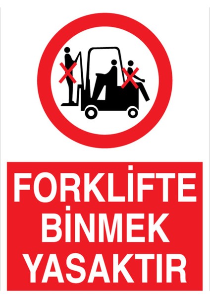 Forklifte Binmek Yasaktır Uyarı Tabelası - 20X30 Alüminyum Kompozit Panel - F2