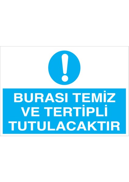 Burası Temiz ve Tertipli Tutulacaktır Uyarı Tabelası - 70X100 Alüminyum Kompozit Panel - TD18