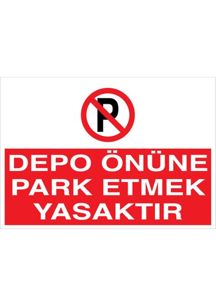 Depo Önüne Park Etmek Yasaktır Uyarı Tabelası - 20X30 Alüminyum Kompozit Panel - PY30