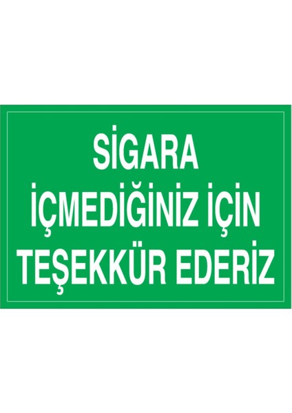 Sigara Içmediğiniz Için Teşekkür Ederiz Uyarı Tabelası - 20X30 Alüminyum Kompozit Panel - Sig4