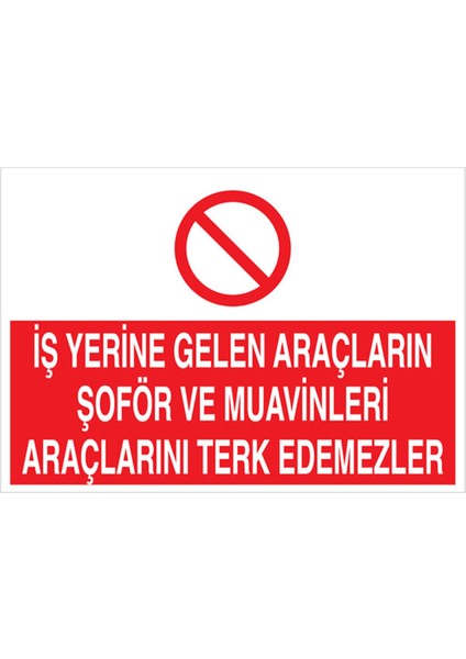 Iş Yerine Gelen Araçların... Uyarı Tabelası - 20X30 Alüminyum Kompozit Panel - ŞAKY45