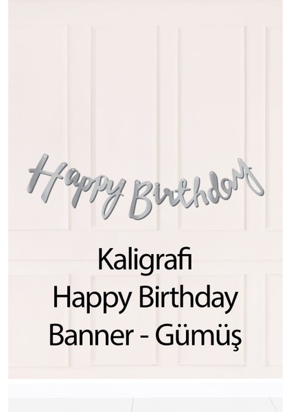 Gümüş Happy Birthday El Yazısı Kaligrafi Banner Doğum Günü Duvar Süsü modelleri