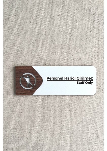 Personel Harici Giremez Kapı Tabelası – Mdf Uyarı Levhası | 19X7 cm Çift Katmanlı