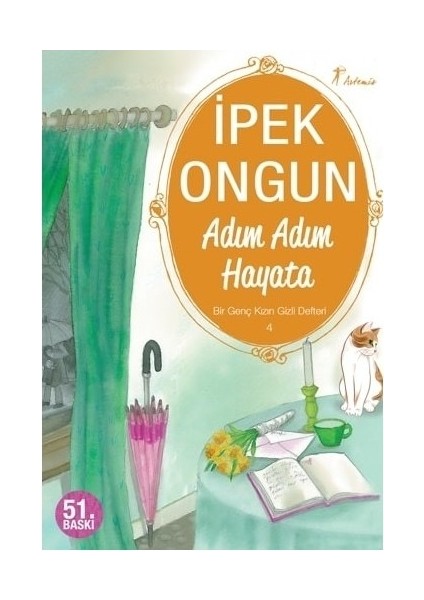 Bir Genç Kızın Gizli Defteri 4 - Adım Adım Hayata - Ipek Ongun