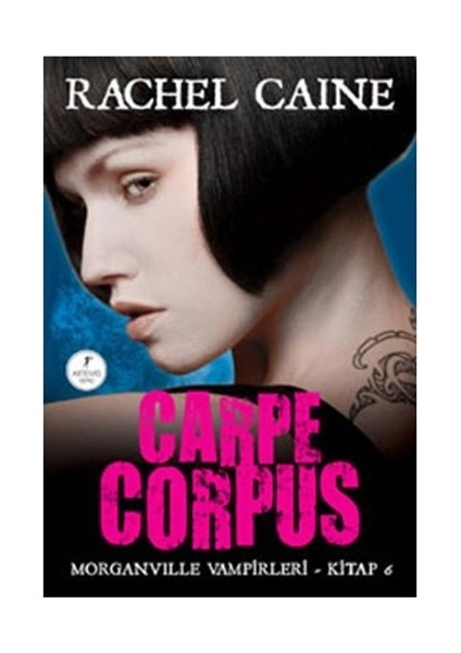 Carpe Corpus: Morganville Vampirleri: 6. Kitap - Rachel Caine