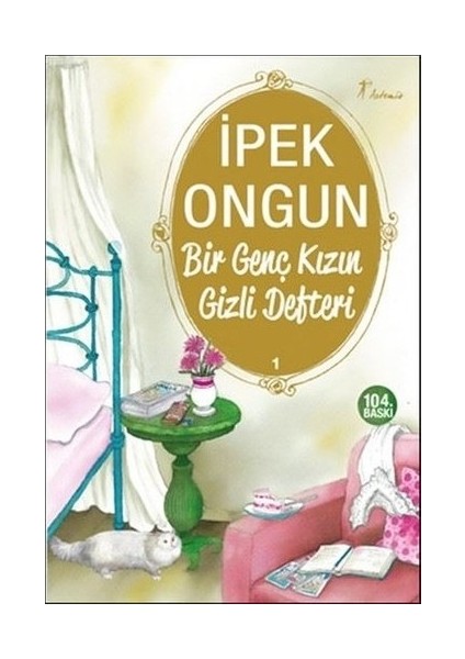 Bir Genç Kızın Gizli Defteri 1 - Ipek Ongun
