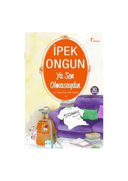 Bir Genç Kızın Gizli Defteri-9 Ya Sen Olmasaydın