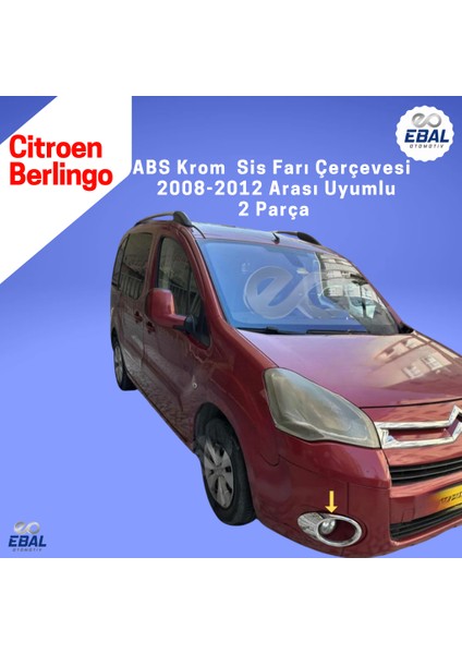 Citroen Berlingo Abs Krom Sis Farı Çerçevesi 2 Parça 2008-2012 Model Uyumlu modelleri