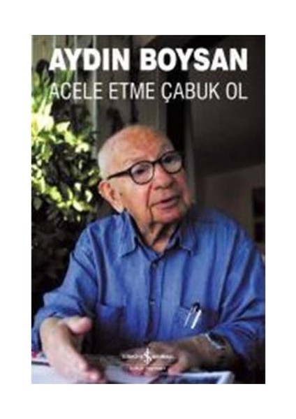 Acele Etme Çabuk Ol - Aydın Boysan
