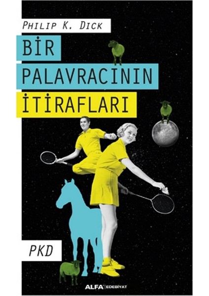 Bir Palavracının Itirafları - Philip K. Dick
