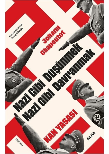 Nazi Gibi Düşünmek Nazi Gibi Davranmak - Kan Yasası - Johann Chapoutot