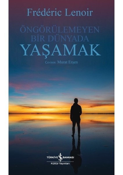 Öngörülemeyen Bir Dünyada Yaşamak - Frederic Lenoir