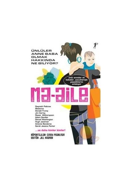 Ma-Aile; Ünlüler Anne Baba Olmak Hakkında Ne Biliyor?