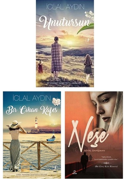 Unutursun - Bir Cihan Kafes - Neşe - 3 Kitap Set