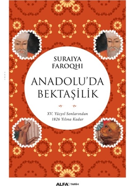Anadolu’da Bektaşilik:xv Yüzyıl Sonlarından 1826 Yılına Kadar