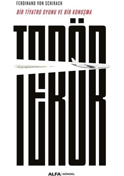 Bir Tiyatro Oyunu ve Bir Konuşma Terör - Ferdinand Von Schirach
