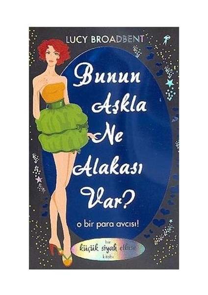 Bunun Aşkla Ne Alakası Var? - Lucy Broadbent
