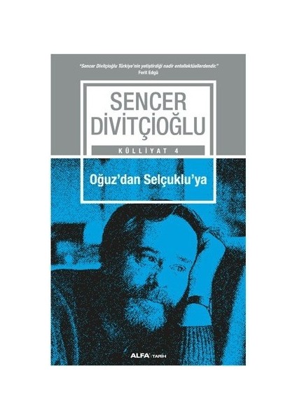 Oğuz’dan Selçuklu’ya-Sencer Divitçioğlu