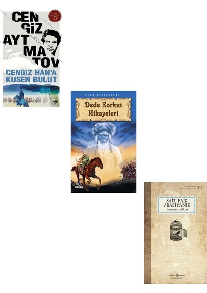 Lüzumsuz Adam - Cengiz Han'a Küsen Bulut - Dede Korkut Hikayeleri - 3 Kitap