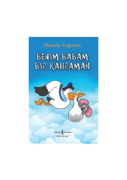 Benim Babam Bir Kahraman-Mustafa Yoğurtçu