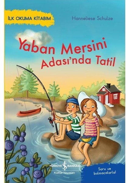Yaban Mersini Adası’nda Tatil / Ilk Okuma Kitabım - Hanneliese Schulze