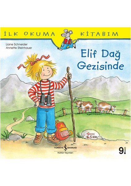 Elif Dağ Gezisinde - Ilk Okuma Kitabım - Liane Schneider
