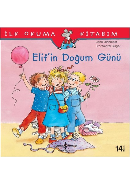 Elif'in Doğum Günü - Ilk Okuma Kitabım - Liane Schneider