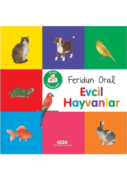 Minik Kitaplarım - Evcil Hayvanlar - Feridun Oral