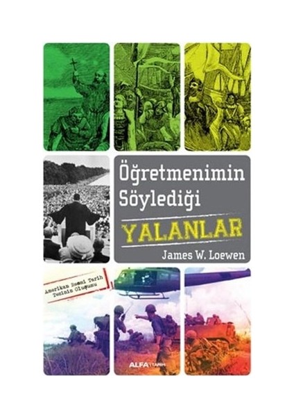 Öğretmenimin Söylediği Yalanlar Amerikan Resmi Tarih Tezinin Oluşumu-James W. Loewen