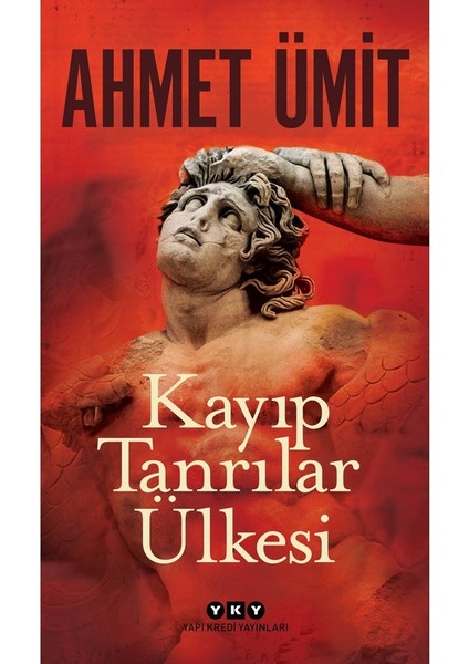 Kayıp Tanrılar Ülkesi - Ahmet Ümit