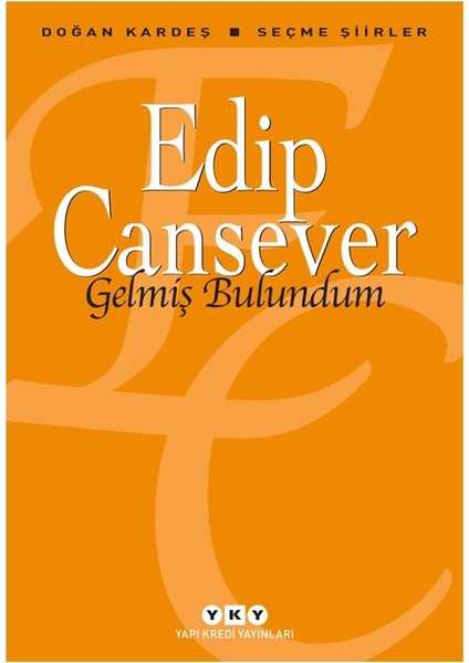 Gelmiş Bulundum - Edip Cansever