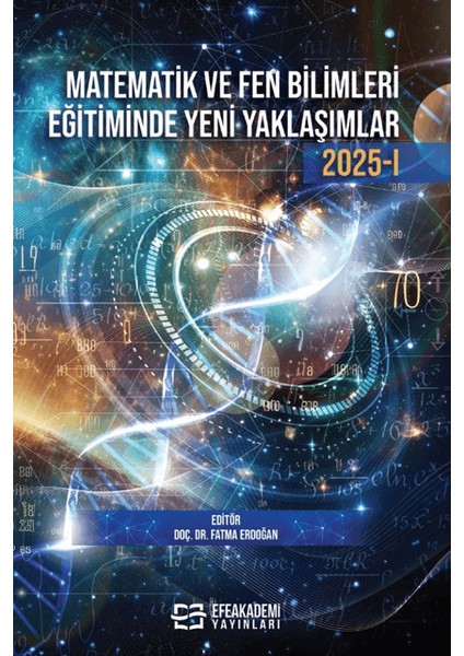 Matematik ve Fen Bilimleri Eğitiminde Yeni Yaklaşımlar 2025-I