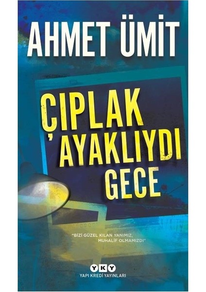 Çıplak Ayaklıydı Gece - Ahmet Ümit