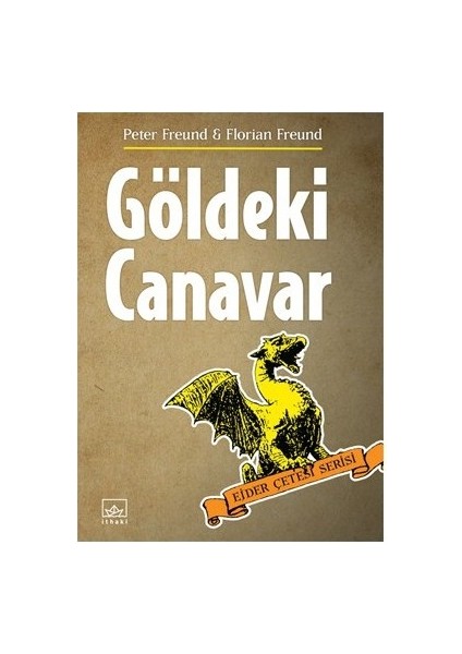 Göldeki Canavar: Ejder Çetesi Serisi 2. Kitap - Peter Freund