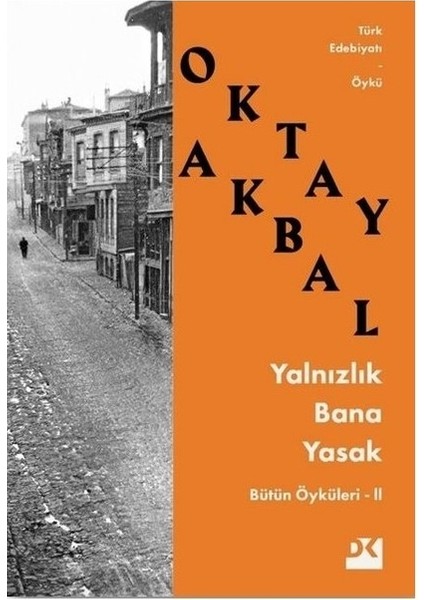 Yalnızlık Bana Yasak - Oktay Akbal