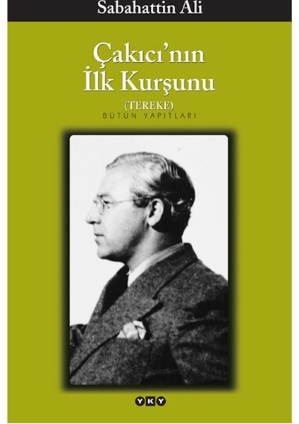 Çakıcı'nın Ilk Kurşunu - Sabahattin Ali