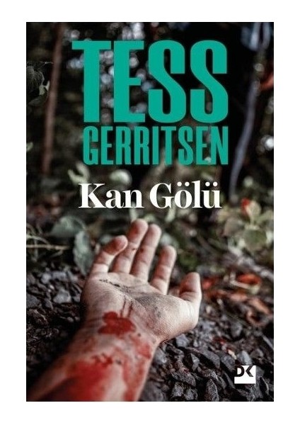 Kan Gölü - Tess Gerritsen