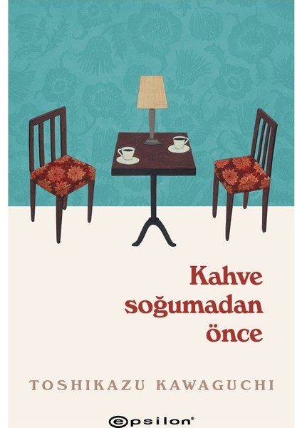 Kahve Soğumadan Önce - Toshikazu Kawaguchi