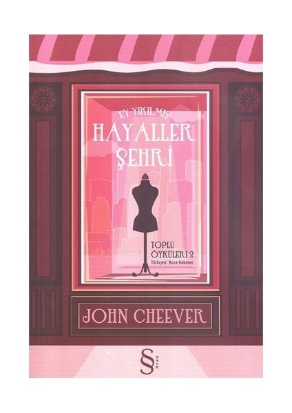 Ey Yıkılmış Hayaller Şehri - John Cheever