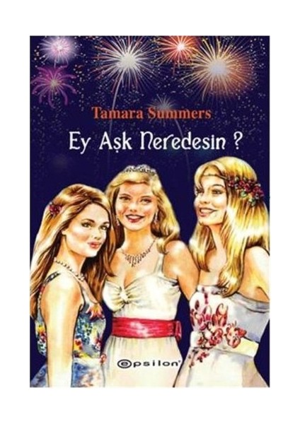Ey Aşk Neredesin? - Tamara Summers