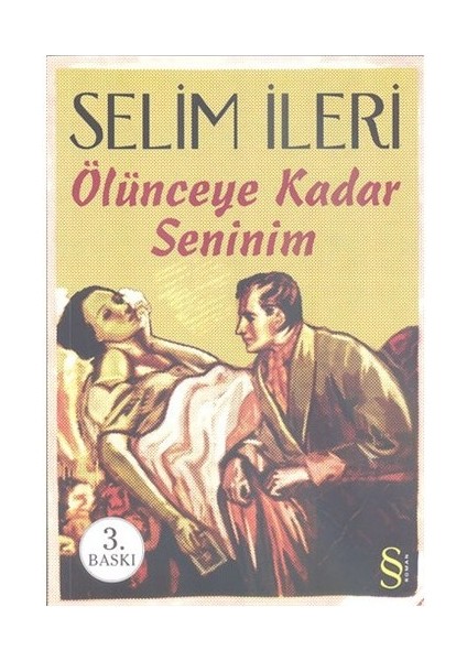 Ölünceye Kadar Seninim - Selim Ileri