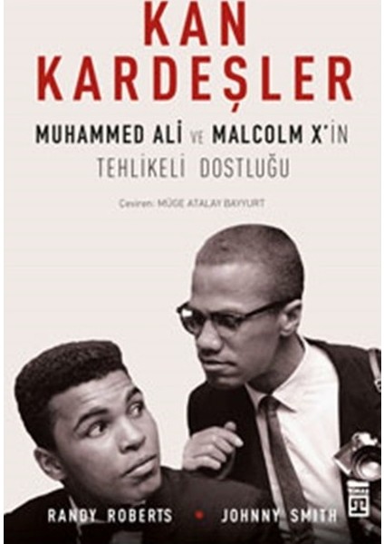 Kan Kardeşler: Muhammed Ali ve Malcom X’ In Tehlikeli Dostluğu - Johnny Smith