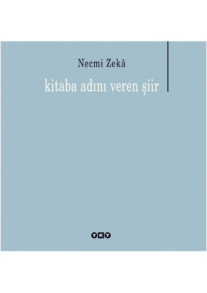 Kitaba Adını Veren Şiir - Necmi Zeka