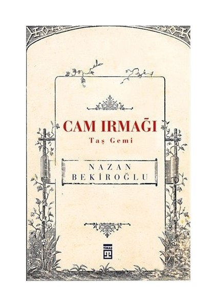 Cam Irmağı Taş Gemi - Nazan Bekiroğlu