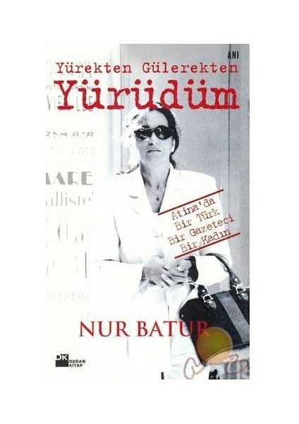 Yürekten Gülerekten Yürüdüm - Nur Batur