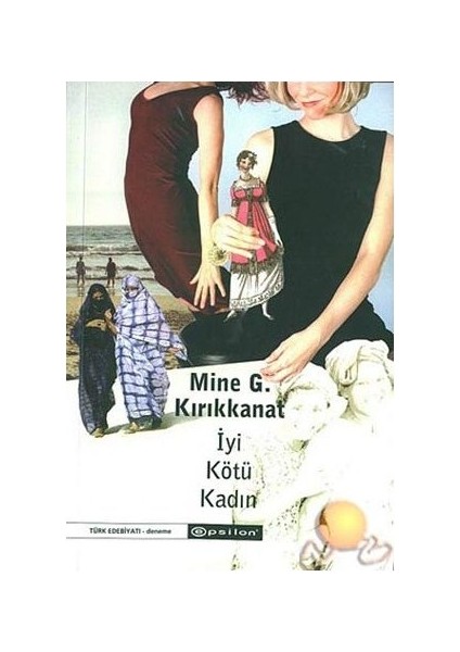 Iyi Kötü Kadın - Mine G. Kırıkkanat